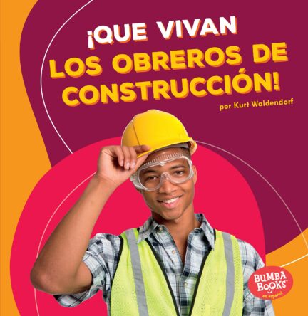 ¡Que Vivan los Obreros de Construcción!