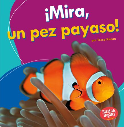 ¡Mira, un Pez Payaso!