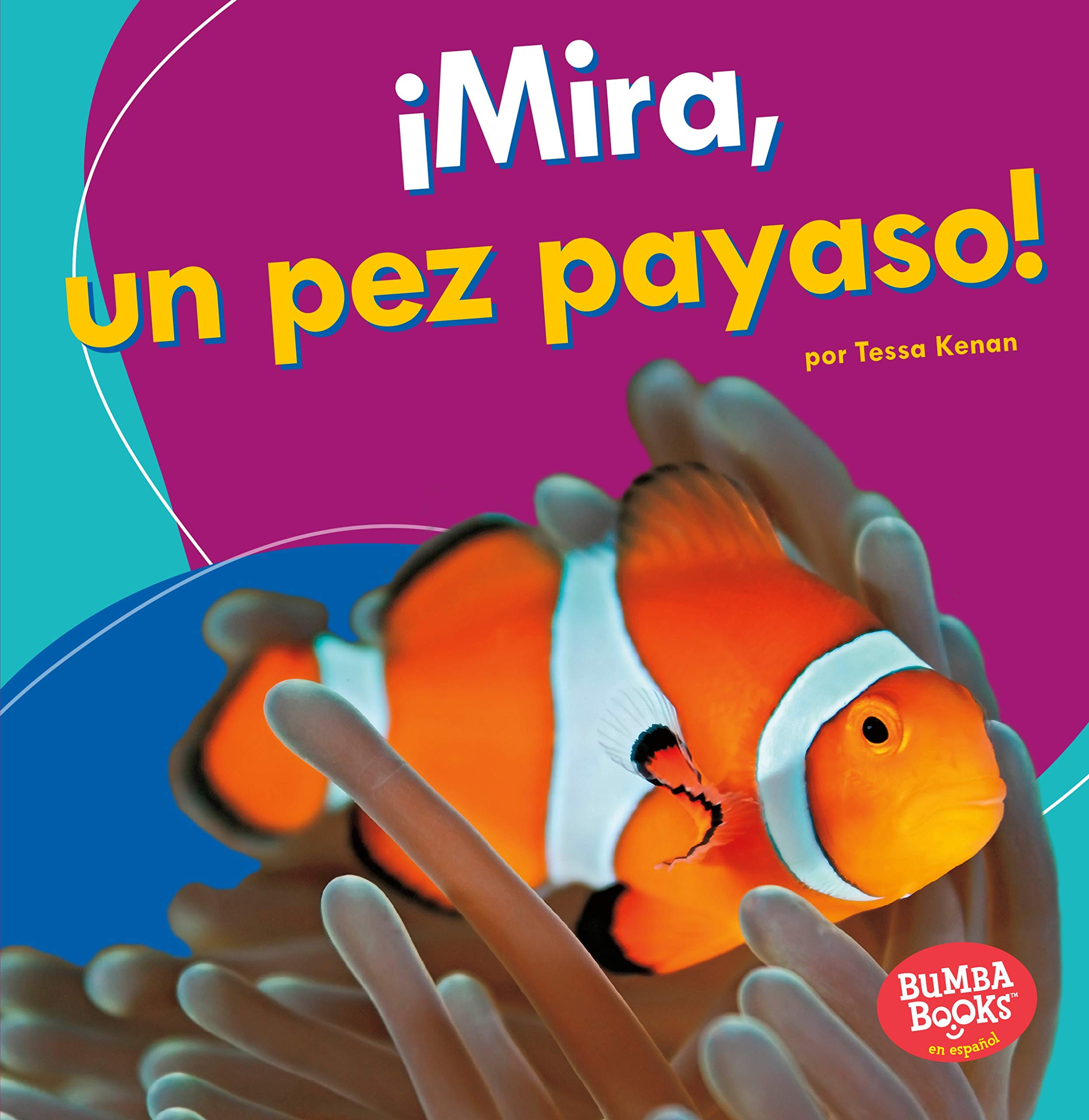 ¡Mira, un Pez Payaso!