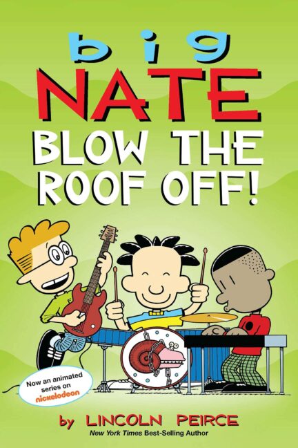 Big Nate Blow the Roof Off! Book 22