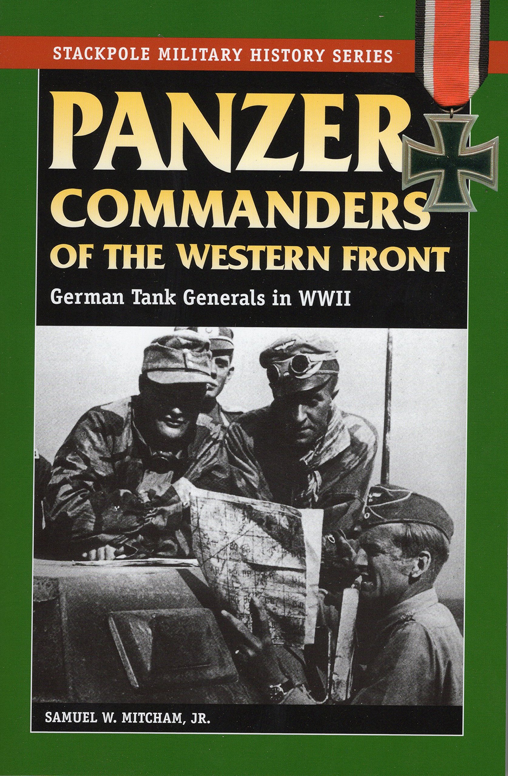 Panzer Commanders of the Western Front - German Tank Generals in WWII ...