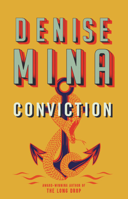 A snake coiled around an anchor bares its fangs on the cover of the book Conviction by Denise Mina.