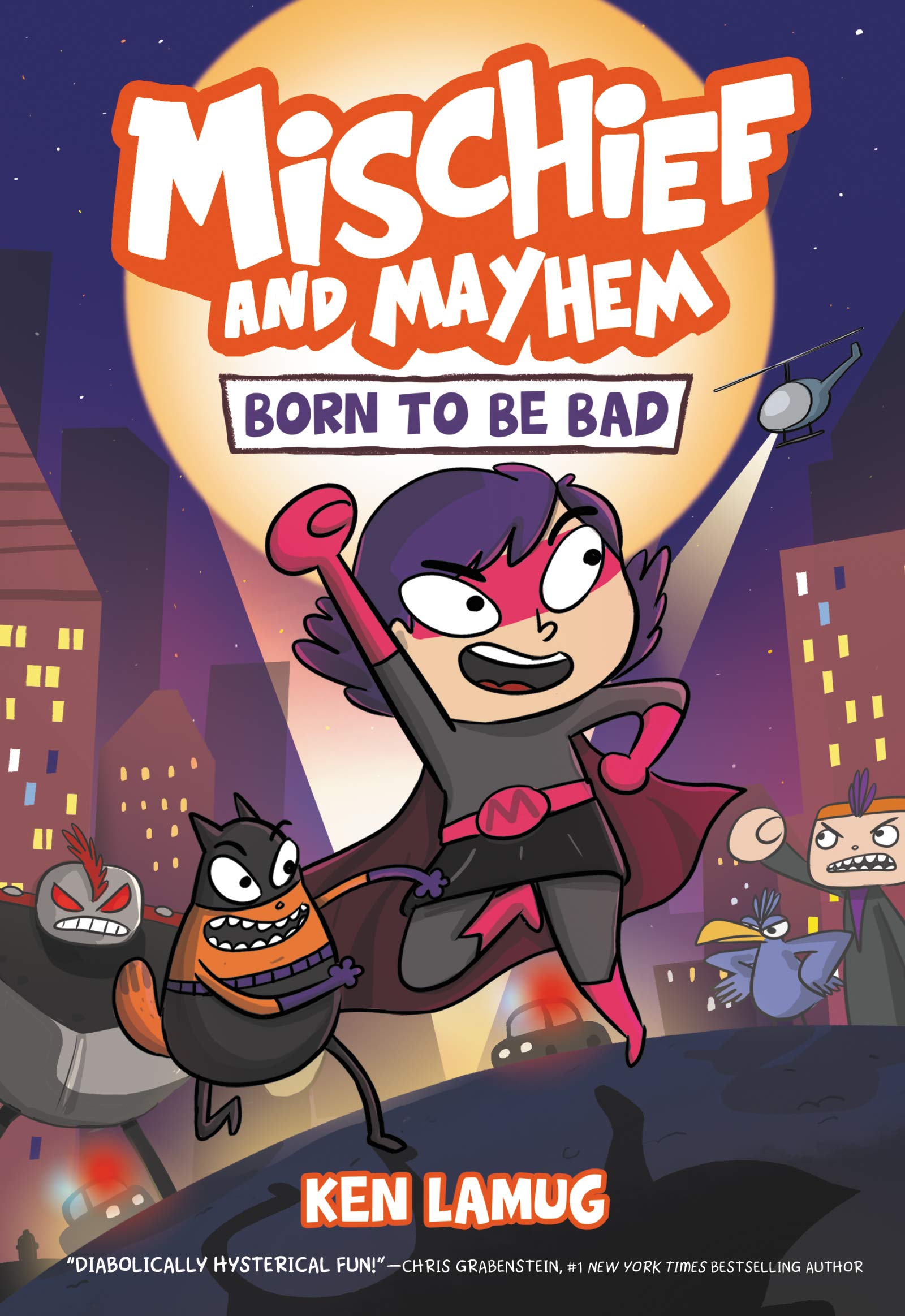 Mischief and Mayhem Born to Be Bad
