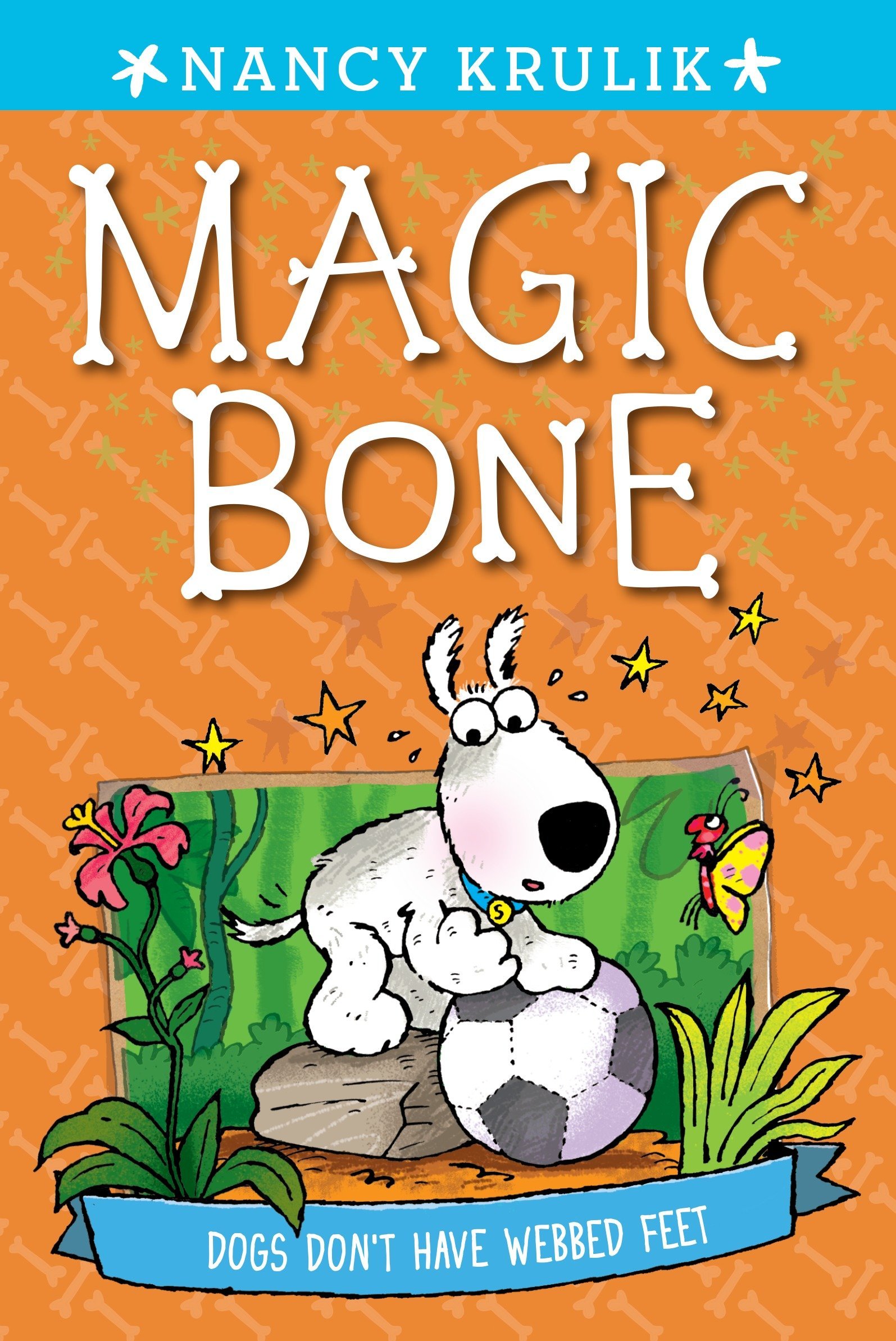 Magic Bone Dogs Don't Have Webbed Feet Book 7