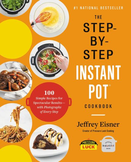 The Step-By-Step Instant Pot Cookbook