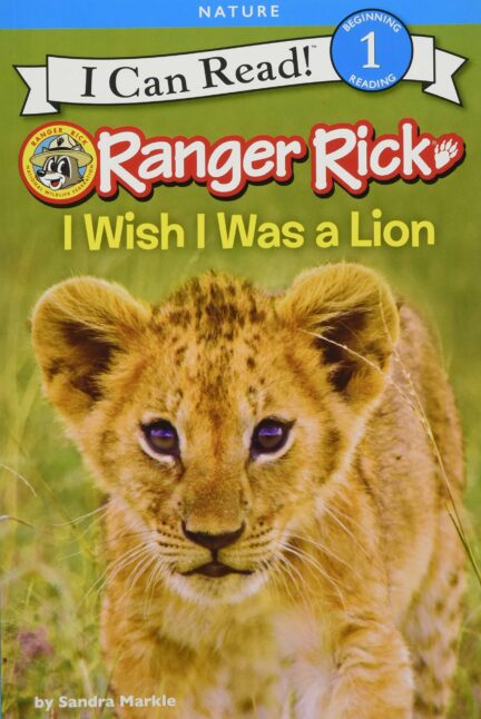 I Can Read! Ranger Rick I Wish I Was a Lion