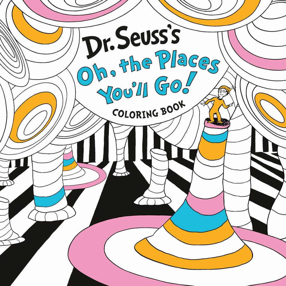 Dr. Seuss’s Oh, The Places You’ll Go Coloring Book | Green Valley Book Fair