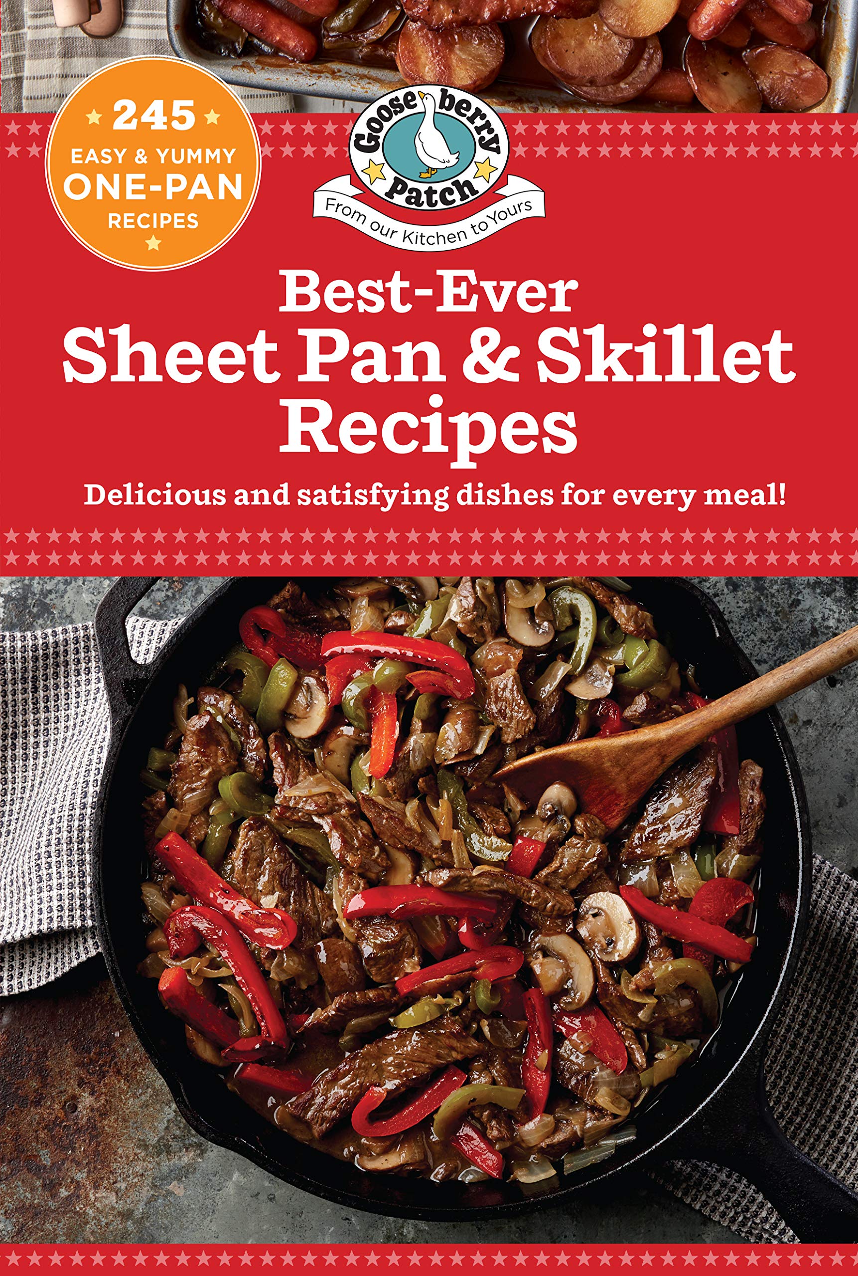 Gooseberry Patch Best-Ever Sheet Pan & Skillet Recipes