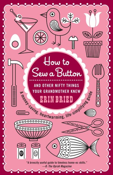 How to Sew a Button And Other Nifty Things Your Grandmother Knew