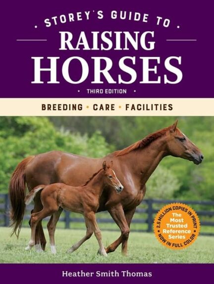 Storey's Guide to Raising Horses: Third Edition