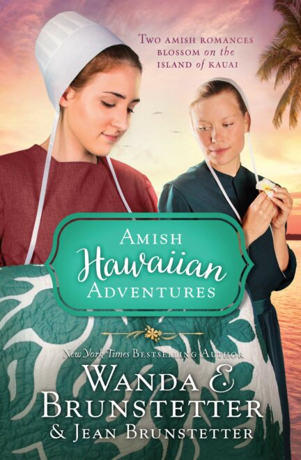 Amish Hawaiian Adventures: Two Amish Romances Blossom on the Island of Kauai
