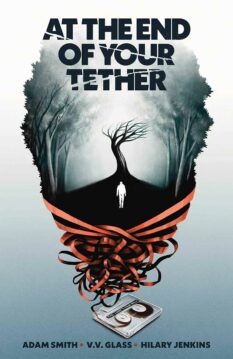 Book cover for At the End of Your Tether, a graphic novel.