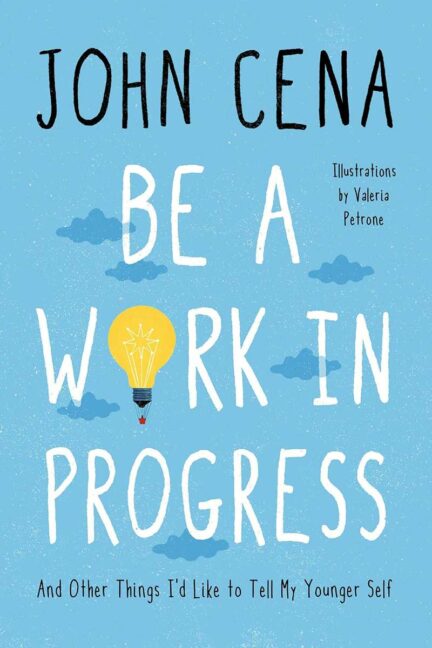 Book cover for Be a Work in Progress by John Cena