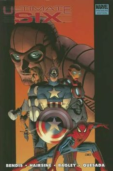Book cover for Ultimate Six by Bendis, Hairsine, Bagley, and Quesada