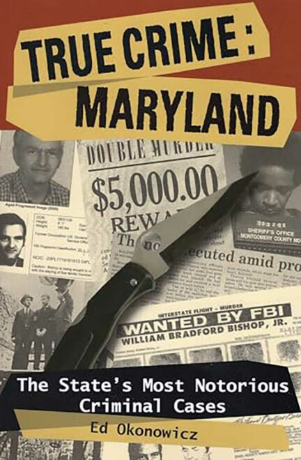 Book cover for True Crime: Maryland by Ed Okonowicz
