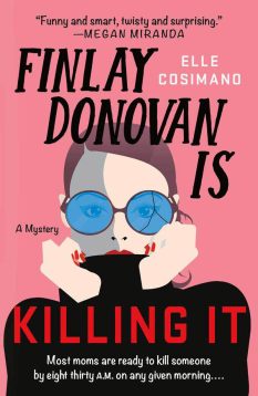 Book cover for Finlay Donovan is Killing It by Elle Cosimano