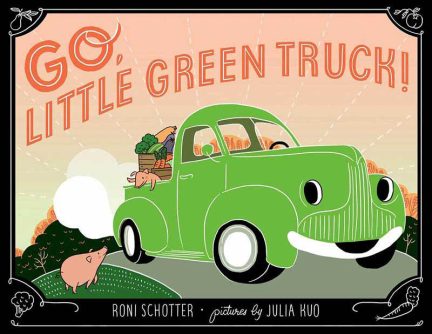 Book cover for Go Little Green Truck by Roni Schotter