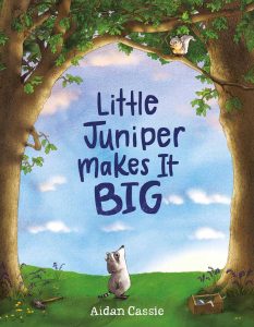 Book cover for Little Juniper Makes it BIG by Aidan Cassie