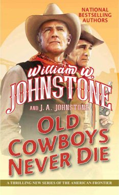 Book cover for Old Cowboys Never Die by William W. Johnstone and J.A. Johnstone