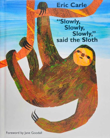 Book cover for "Slowly, Slowly, Slowly" Said the Sloth by Eric Carle