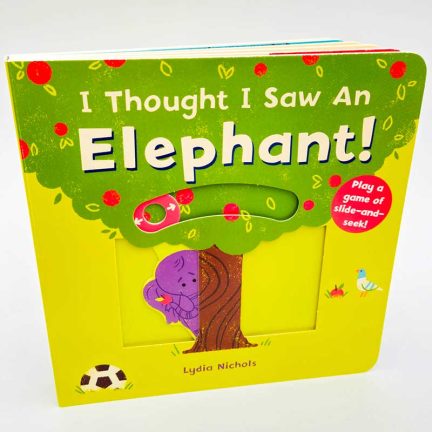 The book I Thought I Saw an Elephant by Lydia Nichols