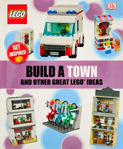 Build a Town and Other Great LEGO® Ideas