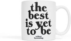 the best is yet to be (Mug)