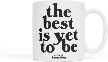 the best is yet to be (Mug)