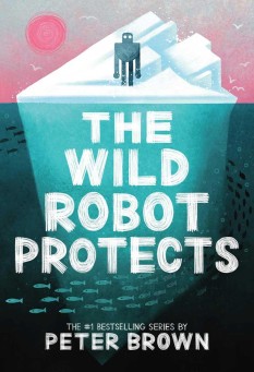 The Wild Robot Protects (The Wild Robot, #3)