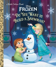 Frozen: Do You Want to Build a Snowman? (A Little Golden Book)