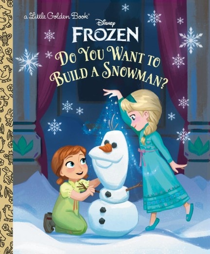 Frozen: Do You Want to Build a Snowman? (A Little Golden Book)