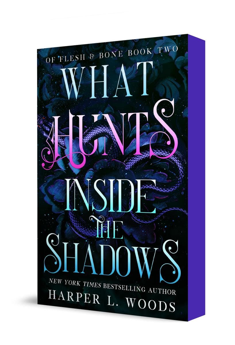 What Hunts Inside the Shadows (Of Flesh & Bone, #2)