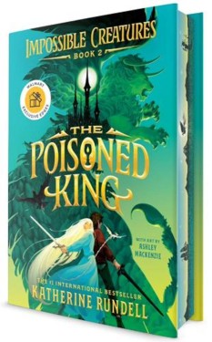 The Poisoned King (Impossible Creatures, #2)