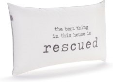 The Best Thing in This House is Rescued Pillow